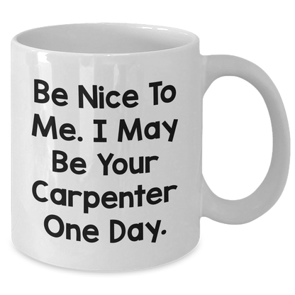 Funny Carpenter Quote Coffee Mug – Gift from Men for Mother's Day - The Buy Boom