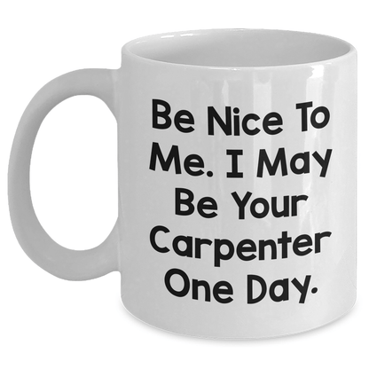 Funny Carpenter Quote Coffee Mug – Gift from Men for Mother's Day - The Buy Boom