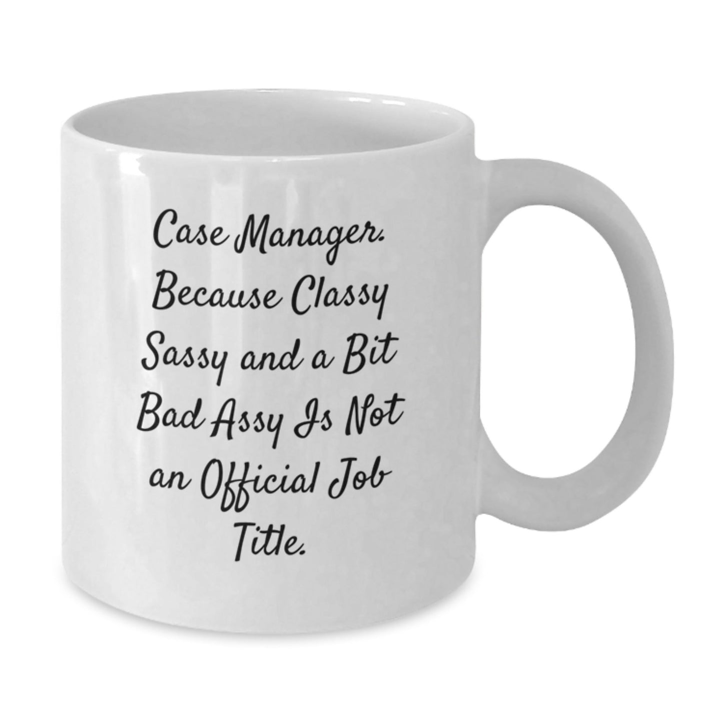 Funny Case Manager Gifts for Christmas, White Coffee Mugs from Friends to Colleagues, 'Case Manager. Because Classy Sassy And A Bit Fearlessy Is Not An Official Job Title.' - The Buy Boom