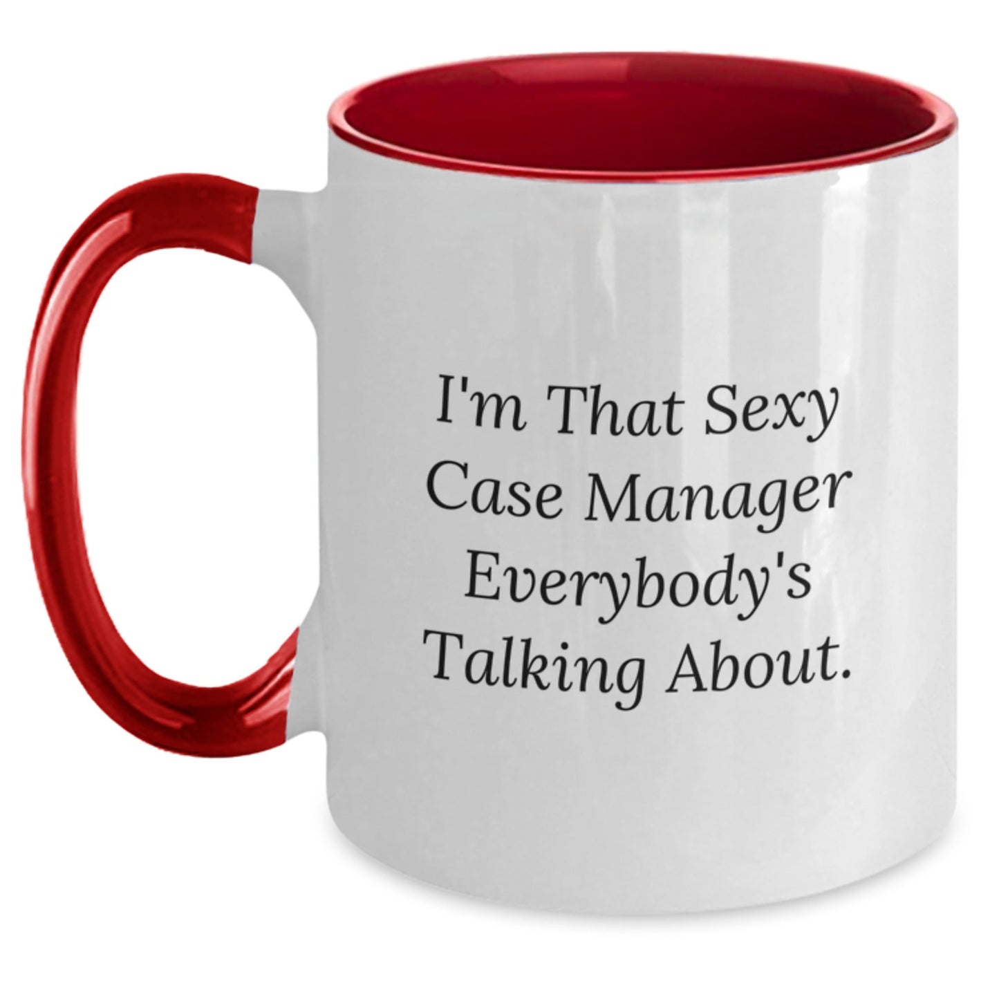 Funny Case Manager Gifts from the Office, I'm That Sexy Case Manager Everybody's Talking About, Two Tone Coffee Mug for Christmas Unique Gifts - The Buy Boom