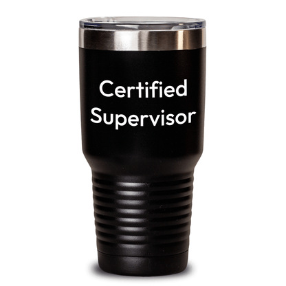 Funny Certified Supervisor Gifts from Family for Father's Day Stainless Steel Tumbler, 20oz or 30oz Capacity, Vacuum - Insulated, Keeps Drinks Hot or Cold - The Buy Boom