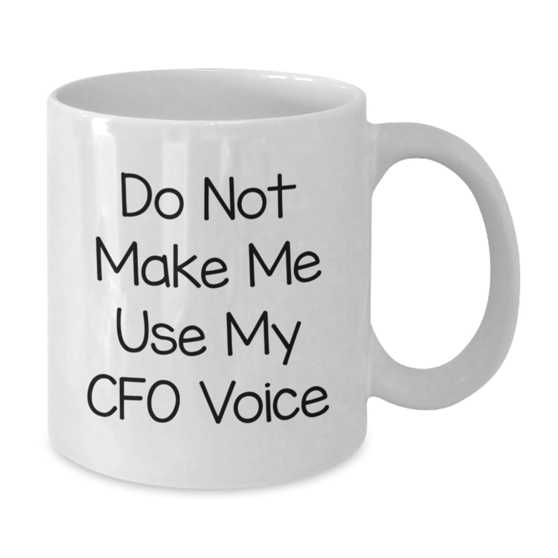 Funny CFO Gifts for Christmas Unique Presents from Friends - 'Do Not Make Me Use My CFO Voice' White Coffee Mug, 11oz, Ceramic - The Buy Boom