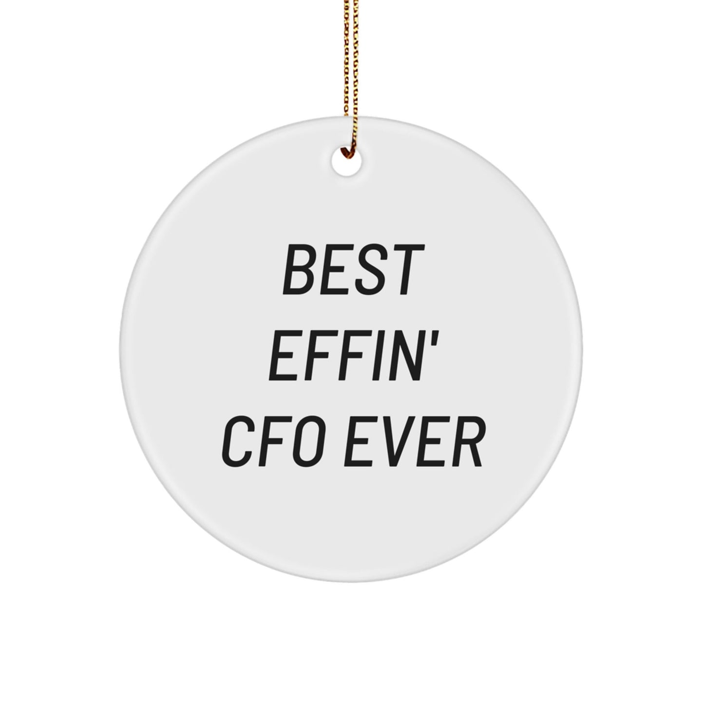 Funny CFO Gifts for Men - Best Effin' Cfo Ever Circle Ornament, White, Christmas Unique Gifts from Friends, Coworkers, Family - The Buy Boom
