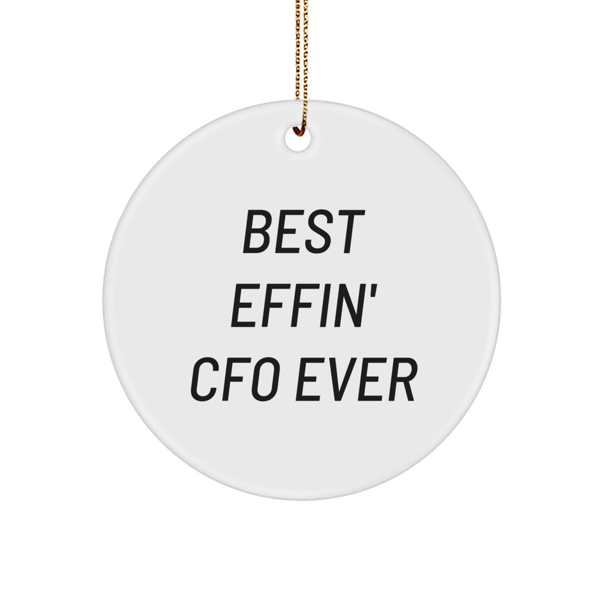 Funny CFO Gifts for Men - Best Effin' Cfo Ever Circle Ornament, White, Christmas Unique Gifts from Friends, Coworkers, Family - The Buy Boom