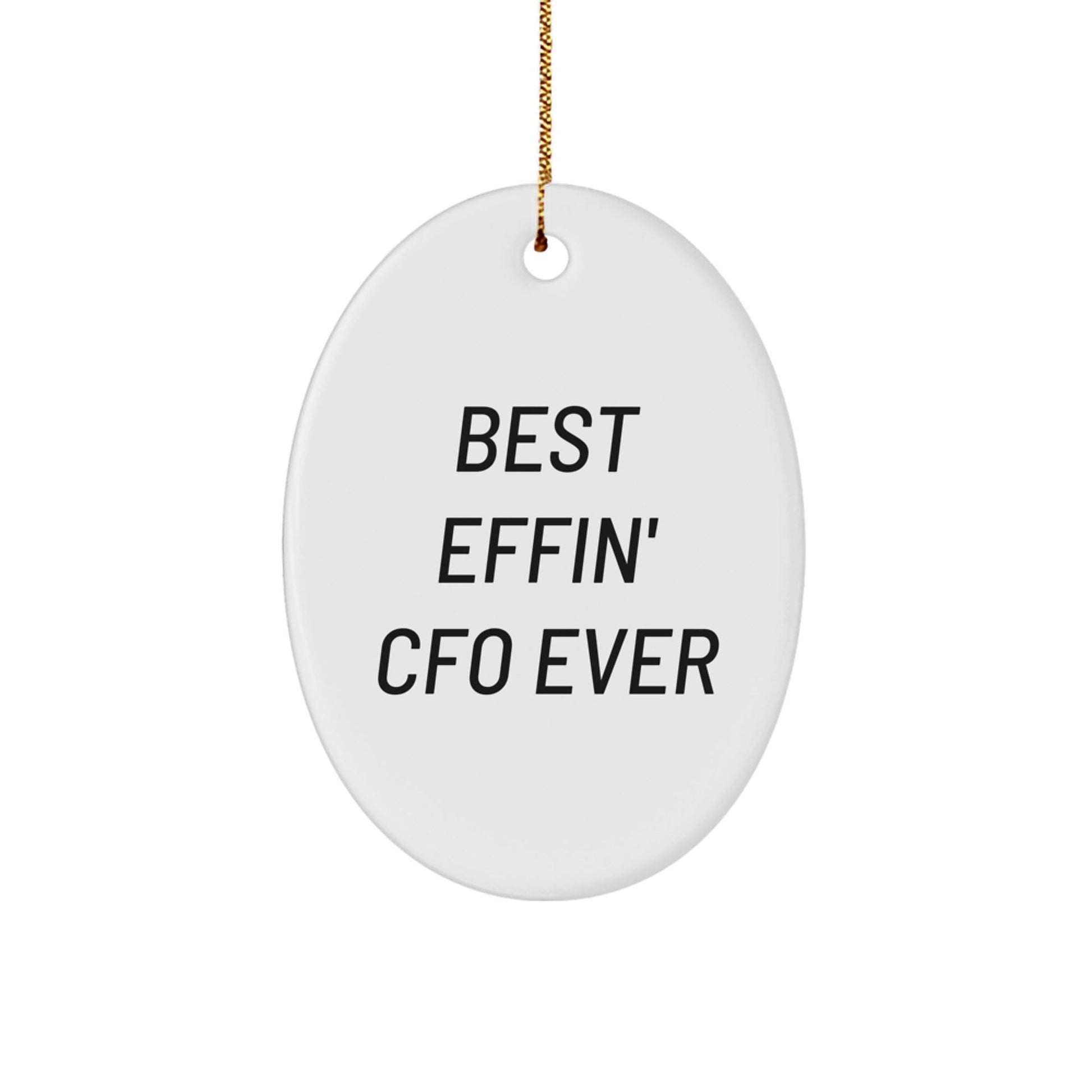 Funny CFO Gifts for Men, Best Effin' CFO Ever Oval Ornament for Christmas Unique Gifts from Friends or Family - The Buy Boom