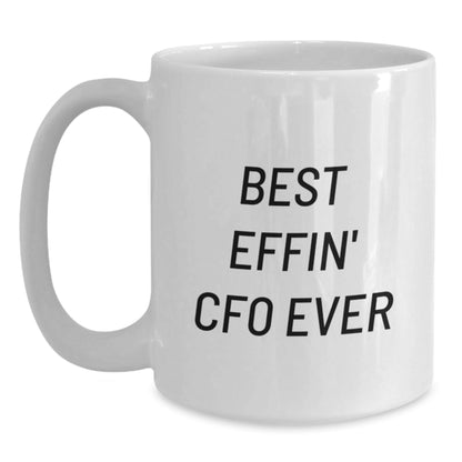 Funny CFO Gifts for Men, Best Effin' Cfo Ever White Coffee Mug, 11oz or 15oz Ceramic Christmas Unique Gifts from Family, Friends, Coworkers - The Buy Boom