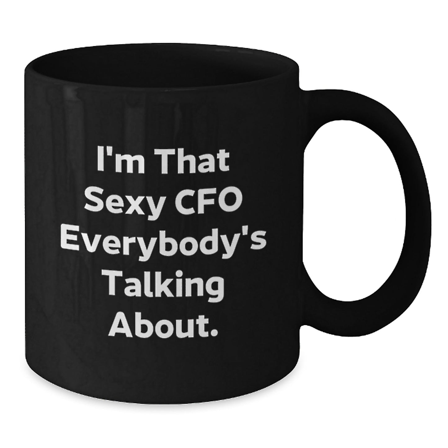 Funny CFO Gifts for Men, 'I'm That Sexy CFO Everybody's Talking About.' Black Coffee Mug, Gift from Husband to Wife, Christmas Unique - The Buy Boom