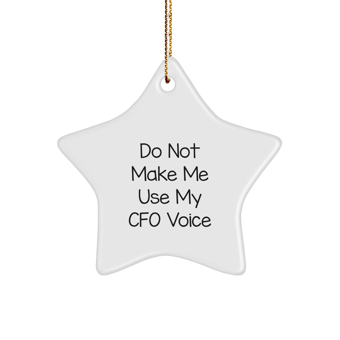 Funny CFO Gifts from Friends, Christmas Unique Star Ornament for CFO, Do Not Make Me Use My CFO Voice - The Buy Boom