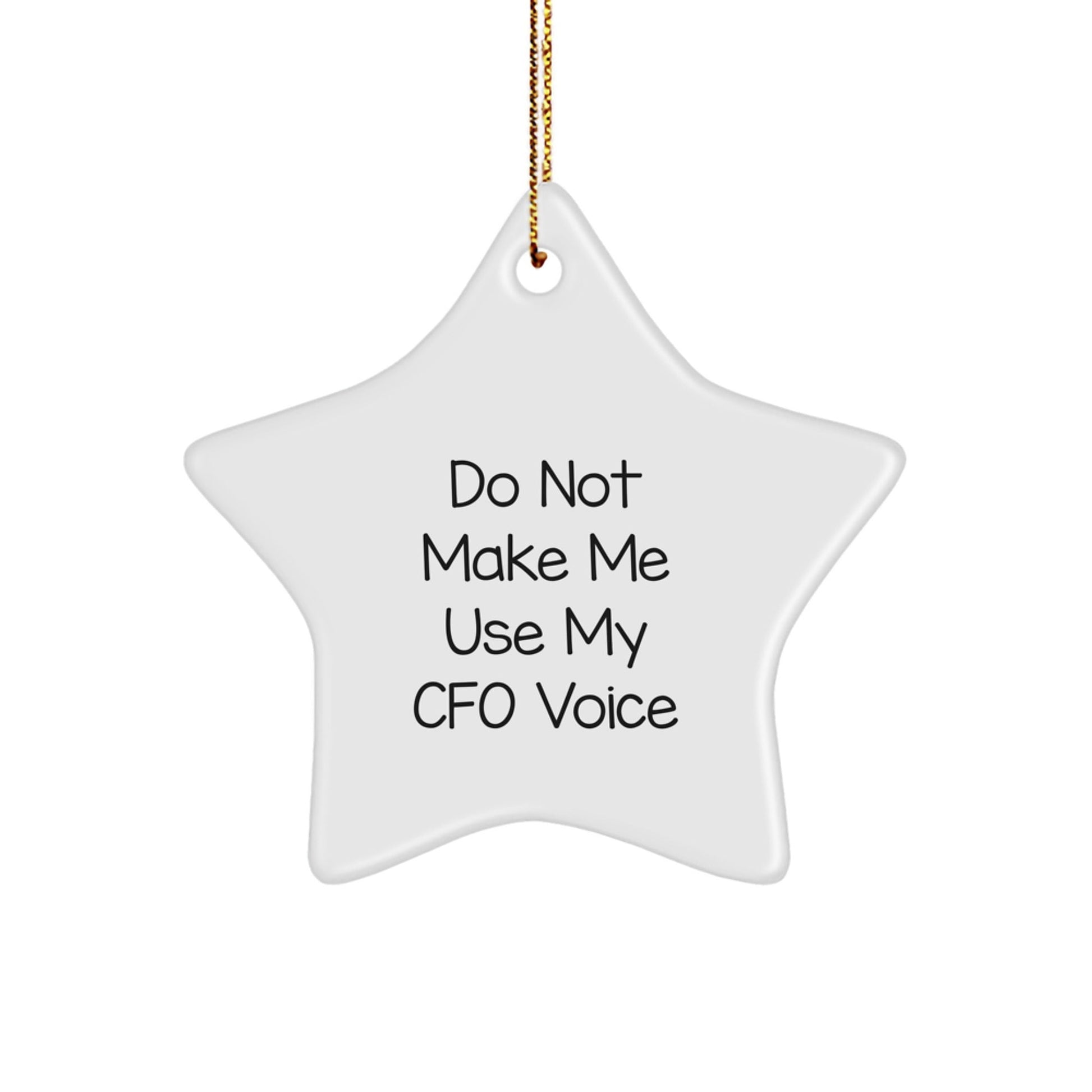 Funny CFO Gifts from Friends, Christmas Unique Star Ornament for CFO, Do Not Make Me Use My CFO Voice - The Buy Boom