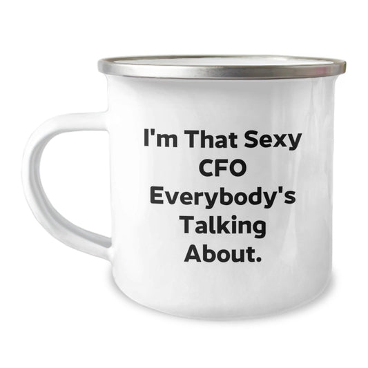 Funny CFO Gifts from Friends for Men, Unique Camping Mugs, Christmas Unique Gifts, I'm That Sexy Cfo Everybody's Talking About, CFO Mug - The Buy Boom