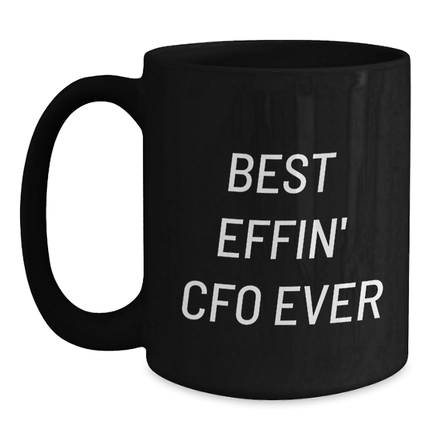 Funny CFO Gifts from Friends to Best Effin' Cfo Ever Lover - Christmas Unique Black Coffee Mug, 11oz or 15oz - The Buy Boom