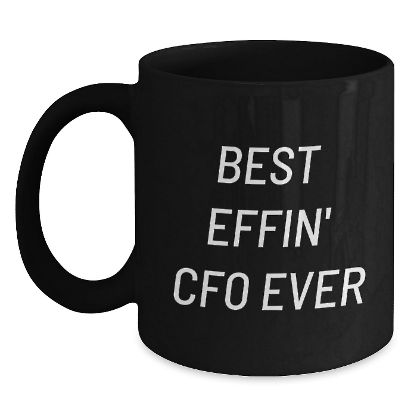 Funny CFO Gifts from Friends to Best Effin' Cfo Ever Lover - Christmas Unique Black Coffee Mug, 11oz or 15oz - The Buy Boom