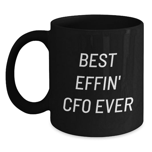 Funny CFO Gifts from Friends to Best Effin' Cfo Ever Lover - Christmas Unique Black Coffee Mug, 11oz or 15oz - The Buy Boom