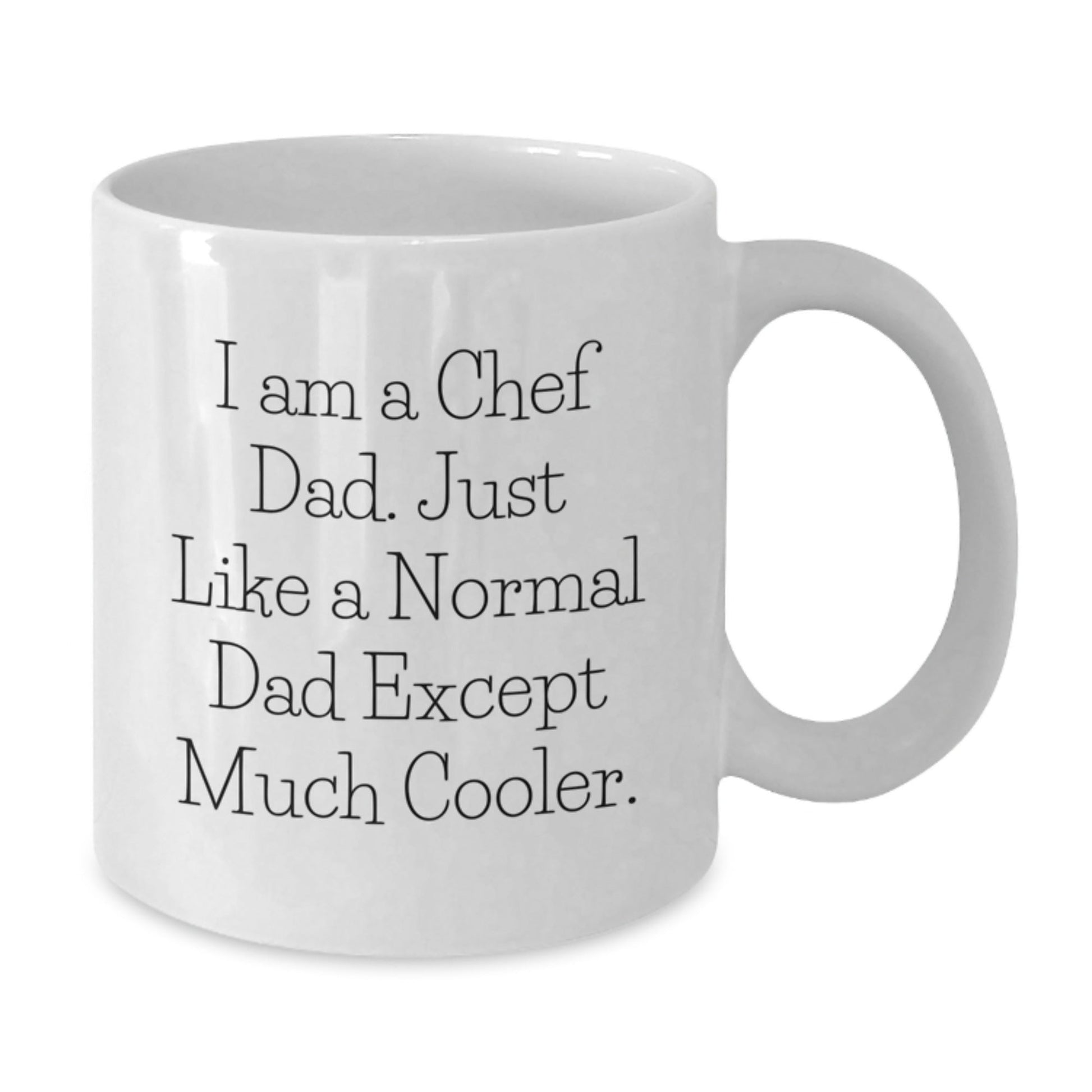 Funny Chef Dad Gifts for Graduation, White Coffee Mug, 'I Am A Chef Dad. Just Like A Normal Dad Except Much Cooler.', Gifts from Dad to Chef - The Buy Boom