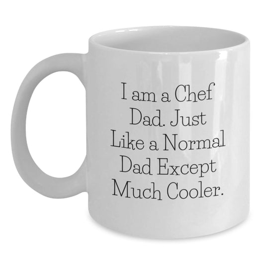 Funny Chef Dad Gifts for Graduation, White Coffee Mug, 'I Am A Chef Dad. Just Like A Normal Dad Except Much Cooler.', Gifts from Dad to Chef - The Buy Boom