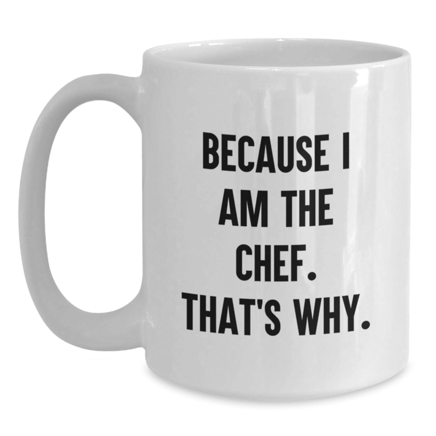 Funny Chef Gifts for Him, White Coffee Mug because I Am The Chef That's Why, Unique Christmas Unique Presents from Friends to Family - The Buy Boom