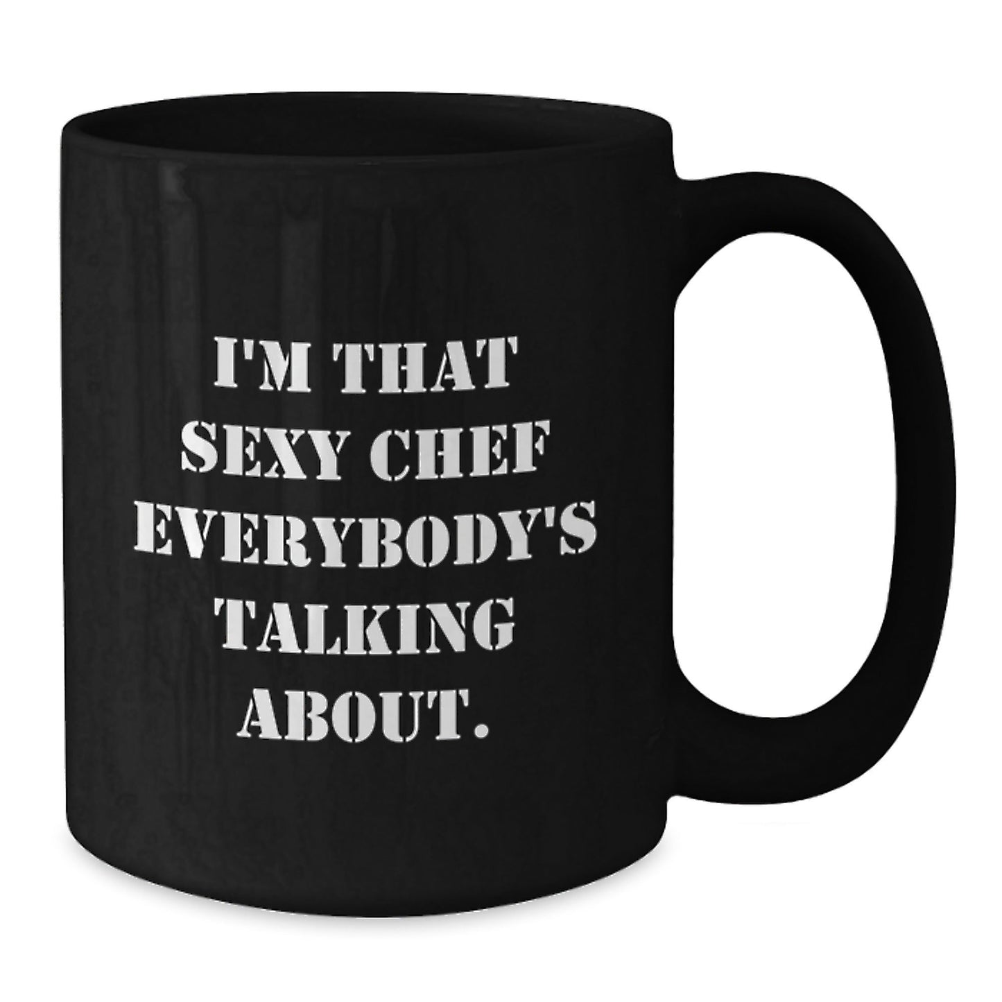 Funny Chef Gifts, I'm That Sexy Chef Everybody's Talking About, Black Coffee Mug for Men and Women - The Buy Boom
