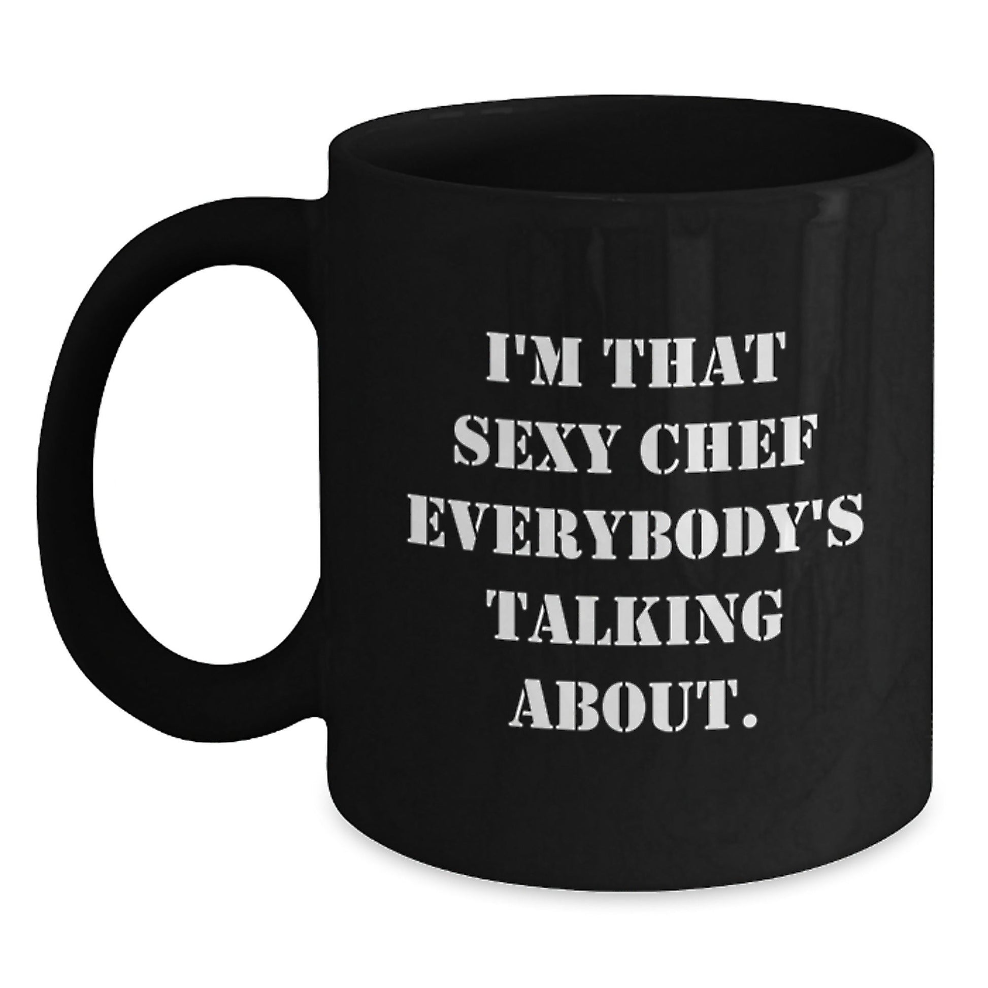 Funny Chef Gifts, I'm That Sexy Chef Everybody's Talking About, Black Coffee Mug for Men and Women - The Buy Boom