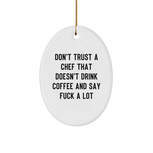 Funny Chef Oval Ornament Gift for Men, Oval Kitchen Decor Quote from Chef, Gifts from Men to Chef, Oval Decor for Your Home Christmas Unique - The Buy Boom