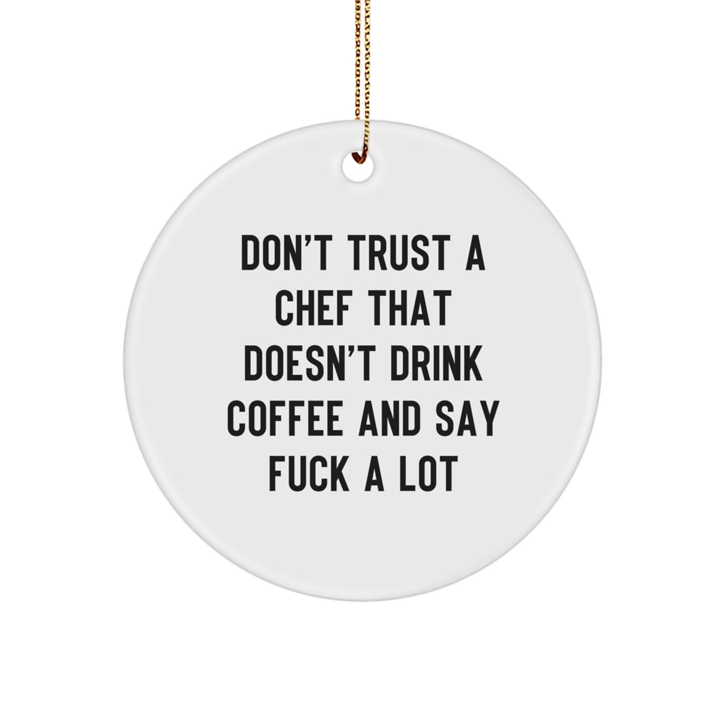 Funny Chef Quotes Circle Ornament Gifts from Men to Chef Friends for Christmas Unique Decorations - The Buy Boom