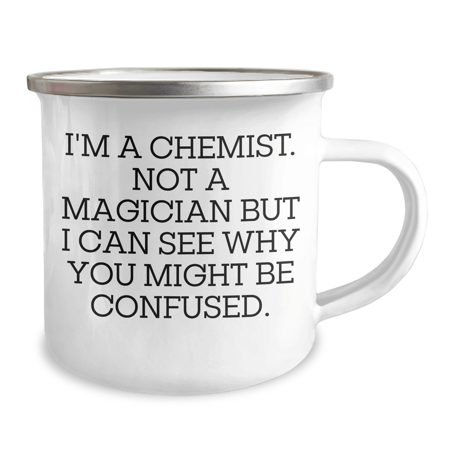 Funny Chemist Gifts for Him, Camping Mug with Enamel Finish, 'I'm A Chemist. Not A Magician But I Can See Why You Might Be Confused.' Quote, Gifts from Men, Gifts for Chemist Friends - The Buy Boom