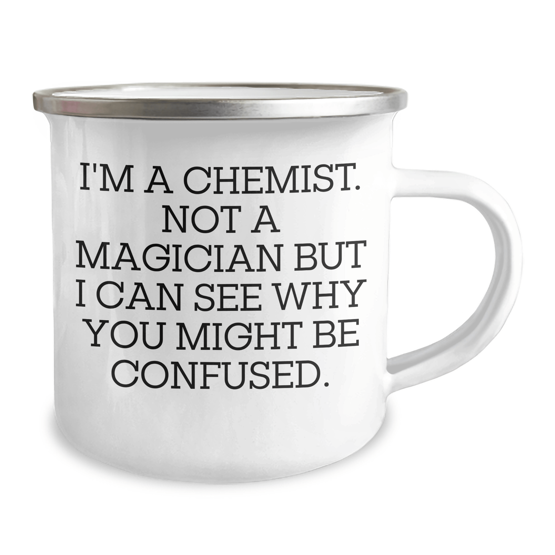 Funny Chemist Gifts for Him, Camping Mug with Enamel Finish, 'I'm A Chemist. Not A Magician But I Can See Why You Might Be Confused.' Quote, Gifts from Men, Gifts for Chemist Friends - The Buy Boom