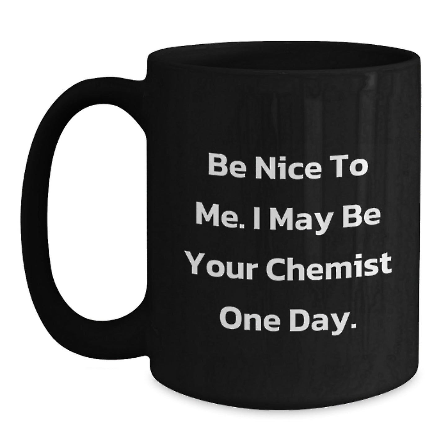 Funny Chemist Gifts for Men from Friends - Be Nice To Me Mug, Christmas Unique Presents, Black Coffee Mugs for Chemist Enthusiasts - The Buy Boom