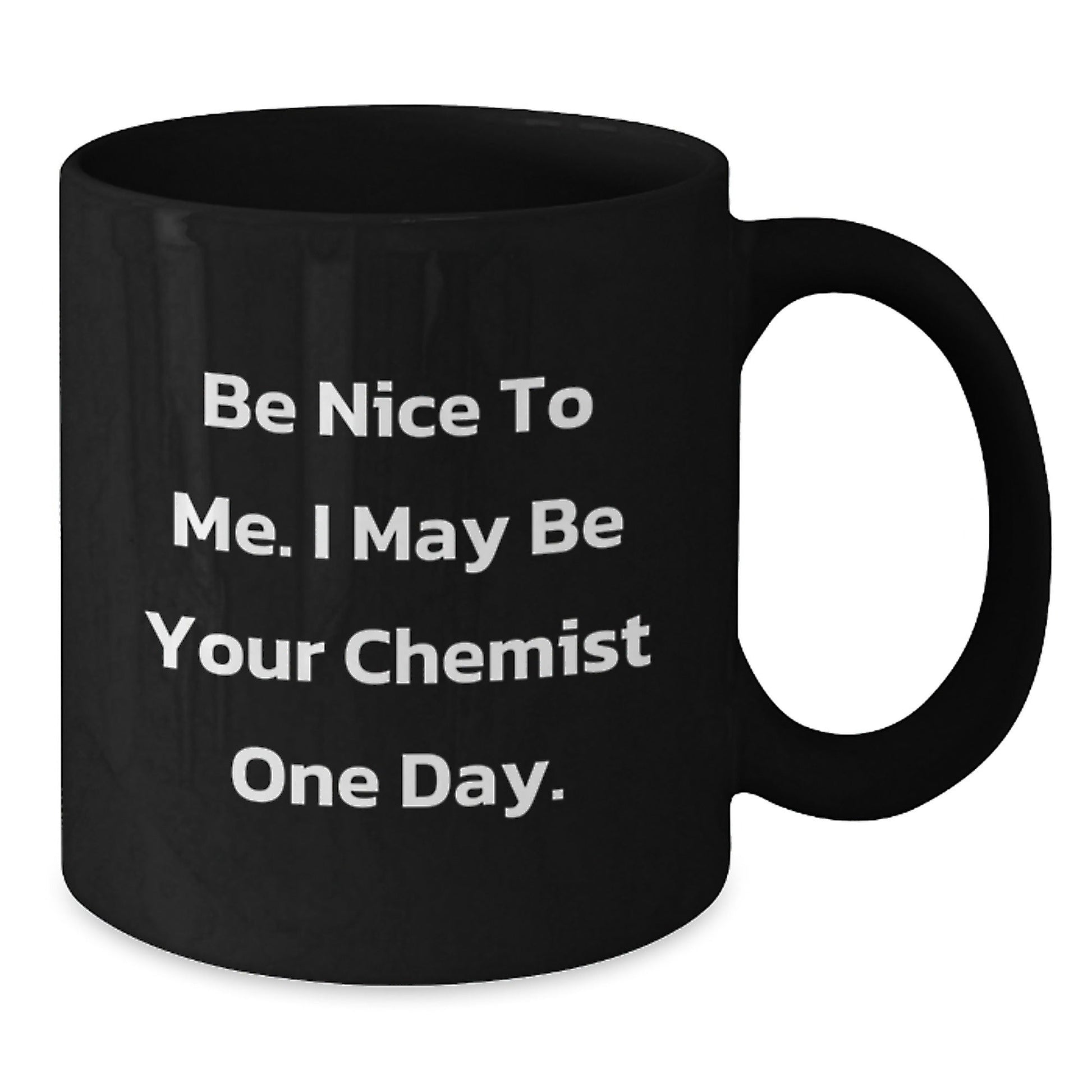 Funny Chemist Gifts for Men from Friends - Be Nice To Me Mug, Christmas Unique Presents, Black Coffee Mugs for Chemist Enthusiasts - The Buy Boom