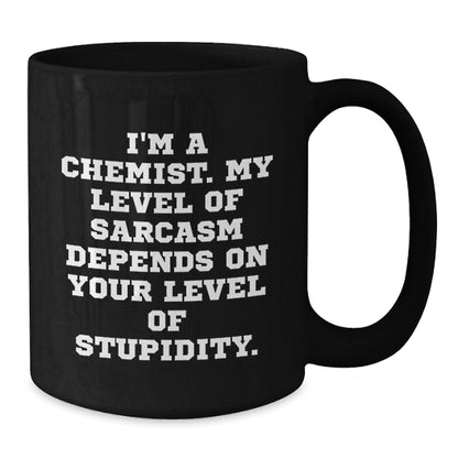 Funny Chemist Gifts - I'm A Chemist. My Level Of Sarcasm Depends On Your Level Of Stupidity. - Black Coffee Mug for Chemist Graduation Gifts from Friends or Family - The Buy Boom