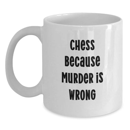 Funny Chess Gifts for Men Friends Family from Graduation Unique White Coffee Mug, 'Chess Because Murder Is Wrong' Quote, 11oz or 15oz Capacity, Ceramic, Dishwasher Safe - The Buy Boom