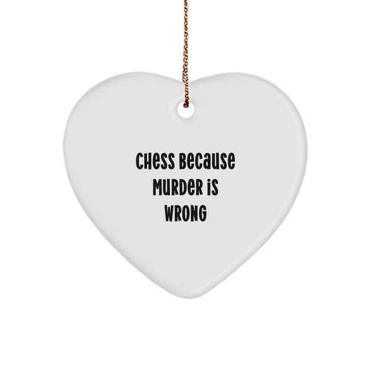 Funny Chess Gifts for Men from Friends - 'Chess Because Murder Is Wrong' Heart Ornament for Christmas - The Buy Boom