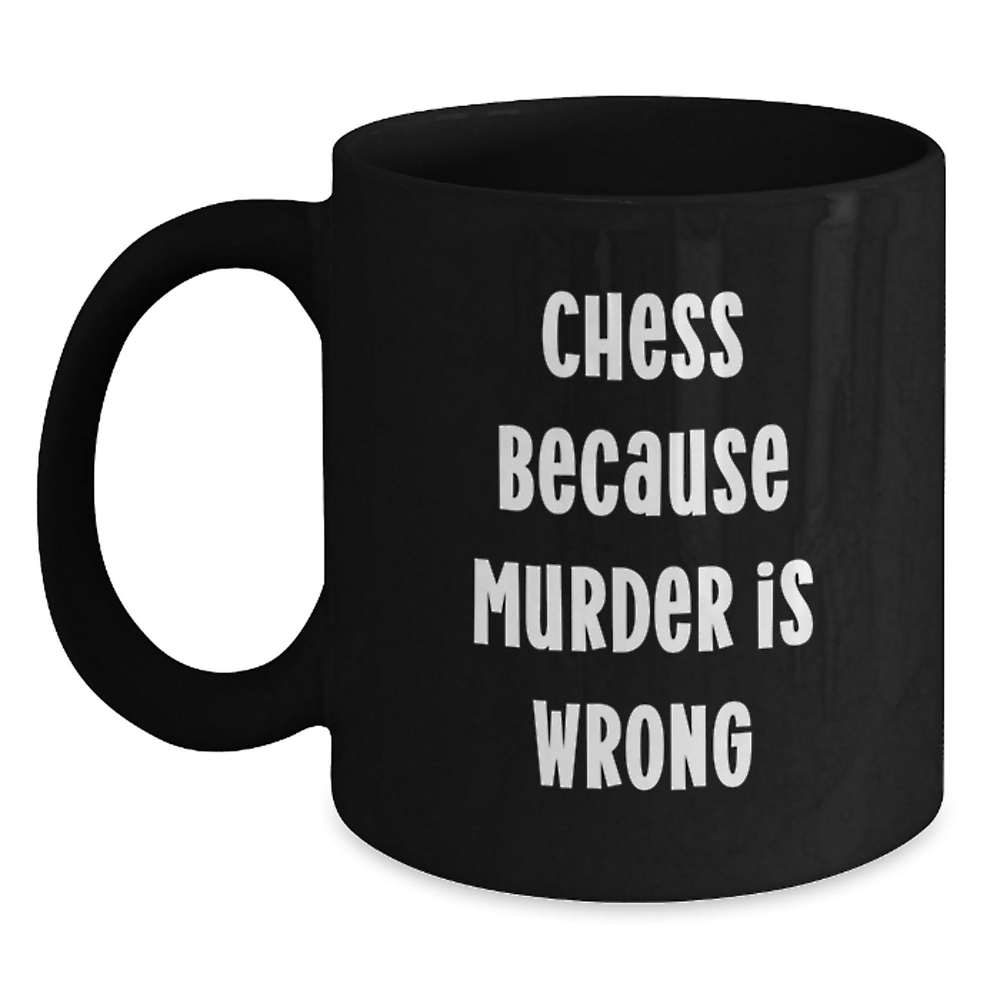 Funny Chess Gifts from Men to Friends for Graduation - Black Coffee Mug, 'Chess Because Murder Is Wrong' - The Buy Boom