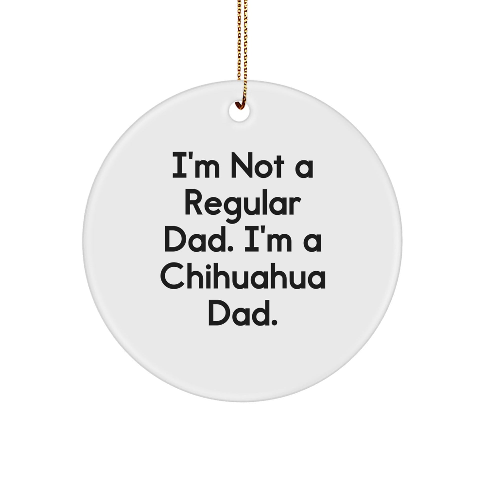 Funny Chihuahua Dad Christmas Unique Gifts for Men from Friends, Circle Ornament for Chihuahua Dog Lovers - The Buy Boom