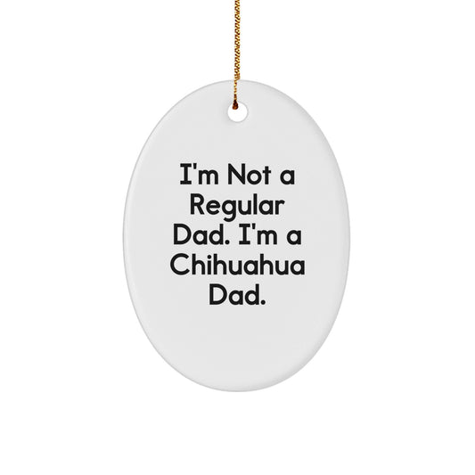 Funny Chihuahua Dad Oval Ornament Gifts for Chihuahua Dog Lovers, Christmas Unique Decorations from Men to Family - The Buy Boom