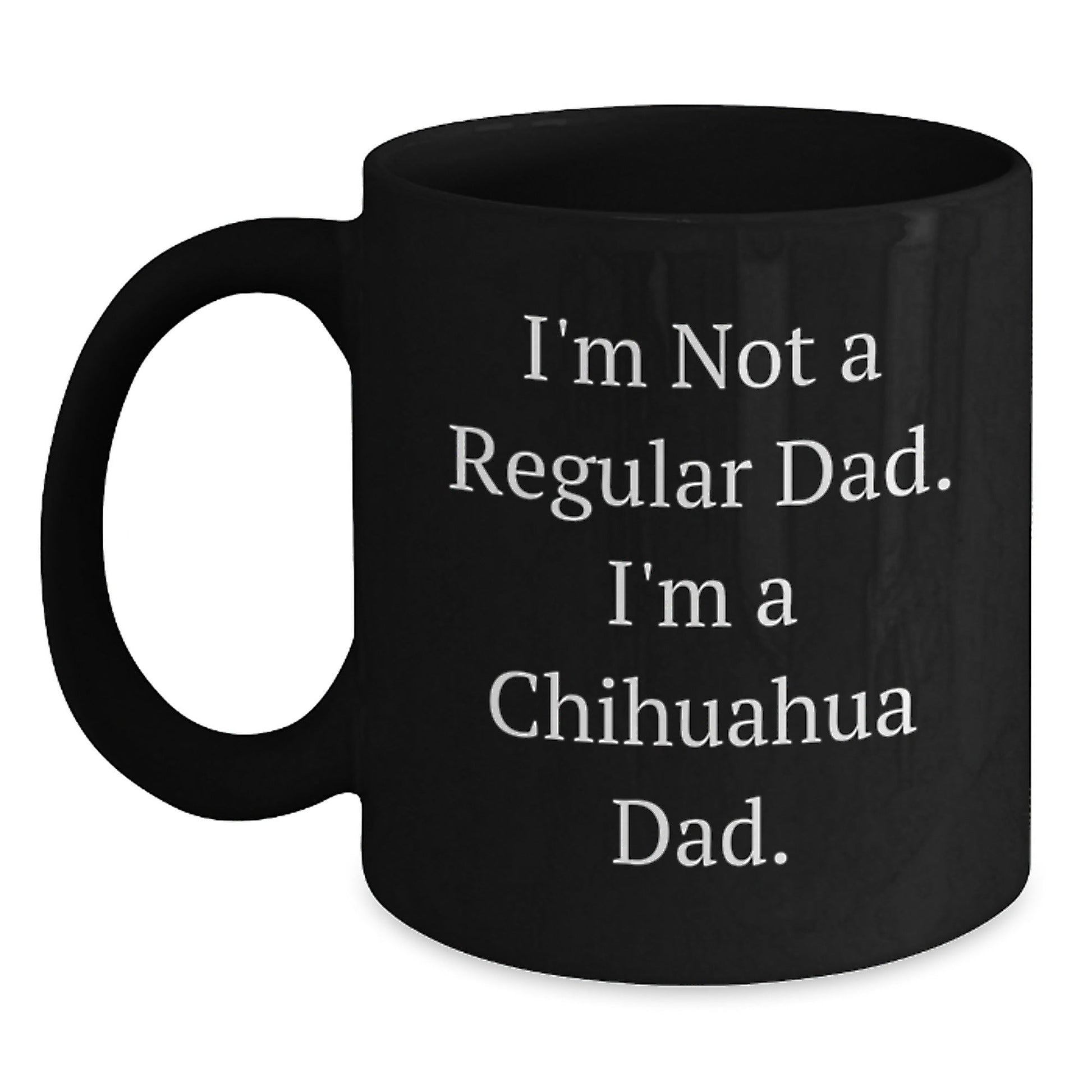 Funny Chihuahua Dog Dad Gifts for Men Friends Family - Black Coffee Mug - The Buy Boom