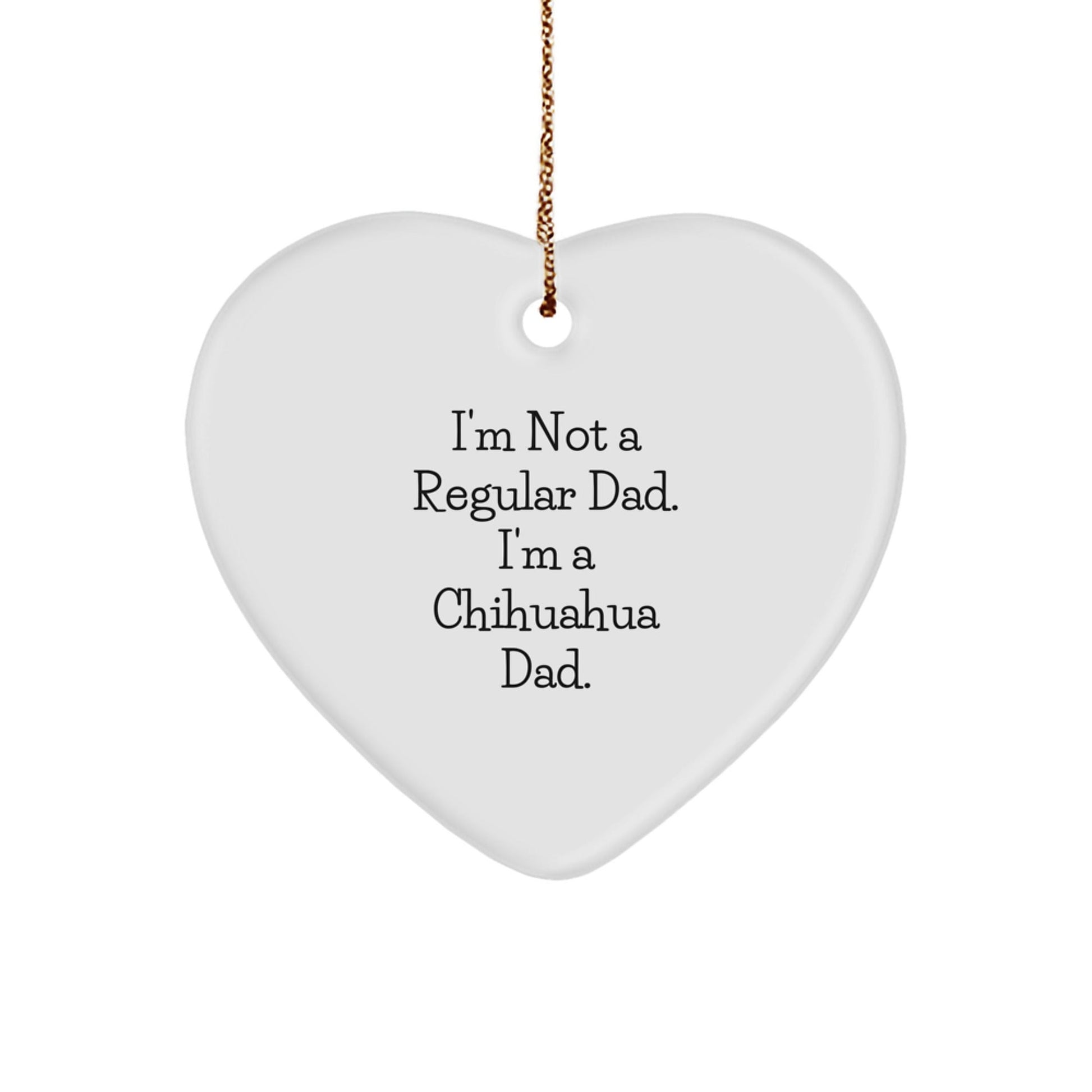 Funny Chihuahua Dog Dad Heart Ornament, Christmas Unique Gifts for Chihuahua Lovers from Dads, Heartfelt Gift Ideas for Family - The Buy Boom