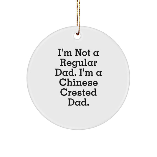Funny Chinese Crested Dog Circle Ornament Gifts for Chinese Crested Dog Dad, Unique Christmas Unique Gifts from Dad to Chinese Crested Dog Lover - The Buy Boom