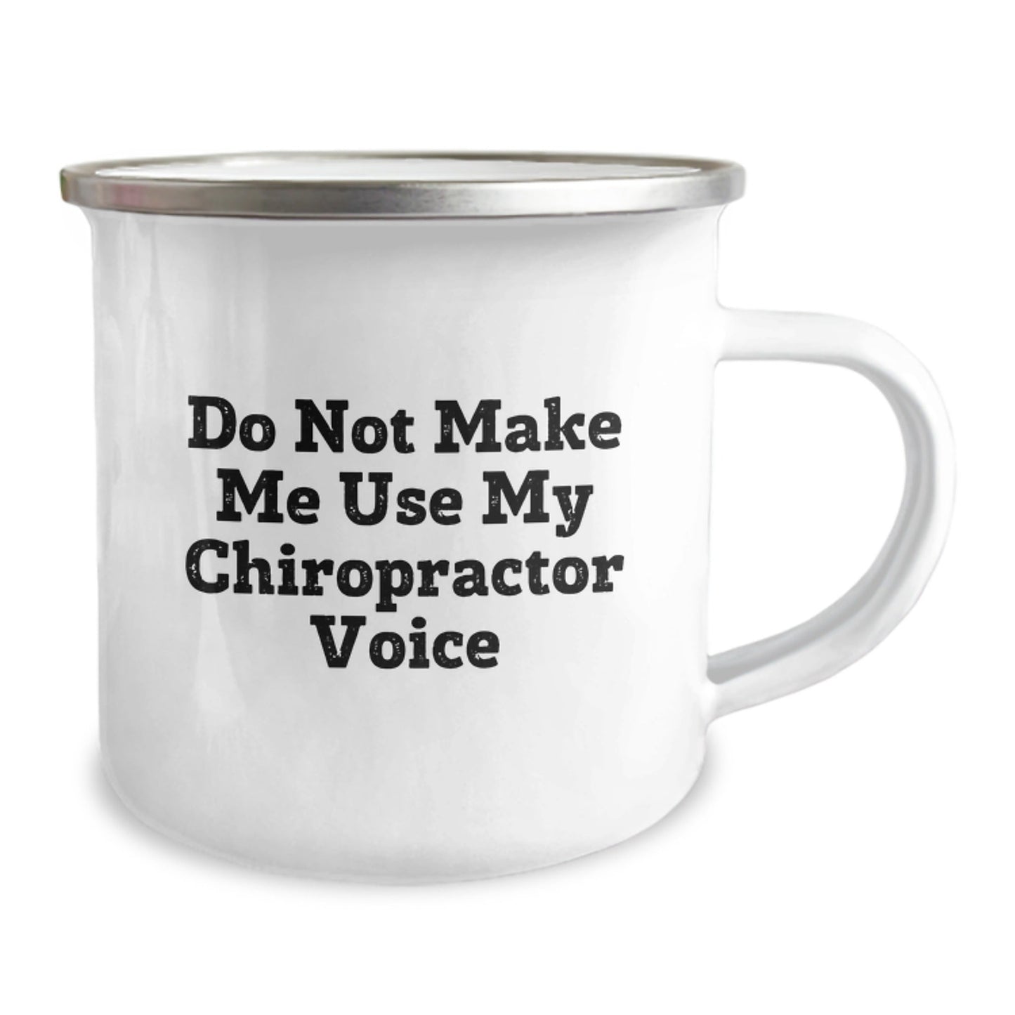 Funny Chiropractor Gifts - 'Do Not Make Me Use My Chiropractor Voice' Camping Mug for Birthday, Gifts from Friends, Gifts for Chiropractor - The Buy Boom