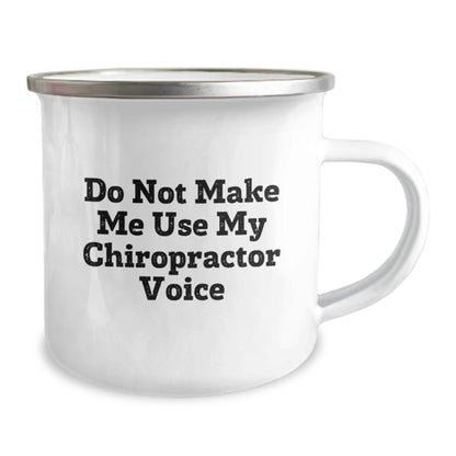 Funny Chiropractor Gifts - 'Do Not Make Me Use My Chiropractor Voice' Camping Mug for Birthday, Gifts from Friends, Gifts for Chiropractor - The Buy Boom