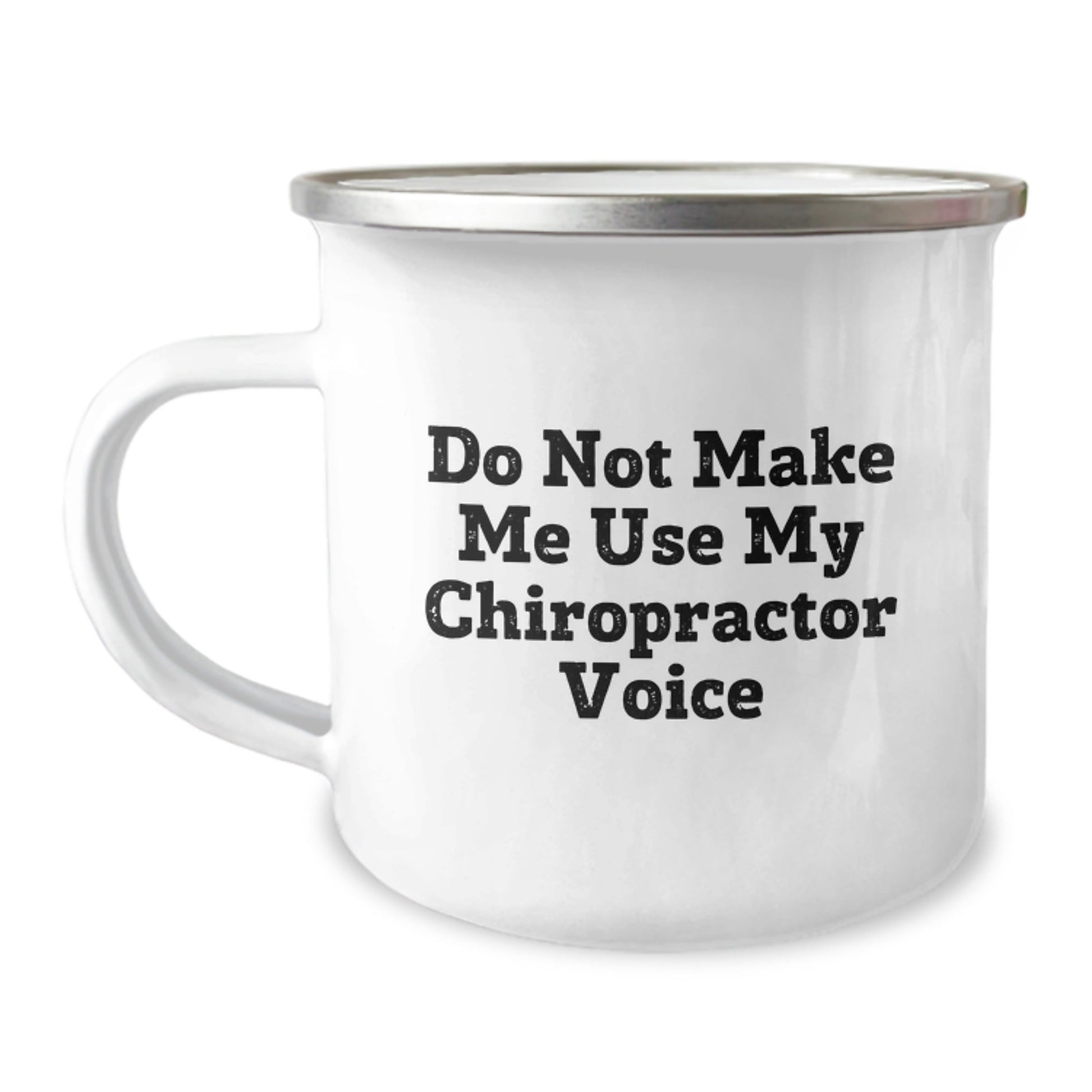 Funny Chiropractor Gifts - 'Do Not Make Me Use My Chiropractor Voice' Camping Mug for Birthday, Gifts from Friends, Gifts for Chiropractor - The Buy Boom