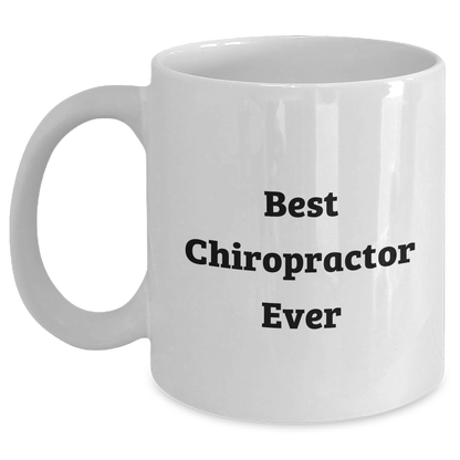 Funny Chiropractor Gifts for Him or Her - Best Chiropractor Ever Quote White Coffee Mug, Gifts from Friends or Family for Graduation - The Buy Boom