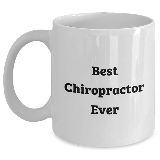 Funny Chiropractor Gifts for Him or Her - Best Chiropractor Ever Quote White Coffee Mug, Gifts from Friends or Family for Graduation - The Buy Boom