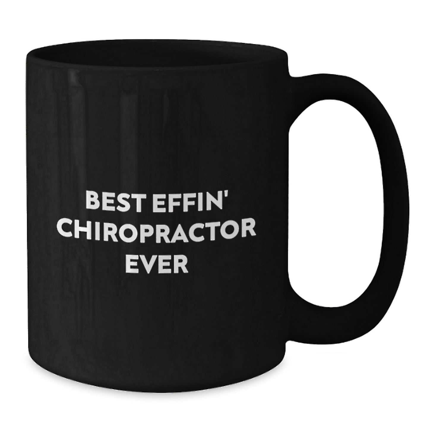Funny Chiropractor Gifts for Men - Best Effin' Chiropractor Ever Quote, Black Coffee Mug, Microwave and Dishwasher Safe, 11oz or 15oz - The Buy Boom