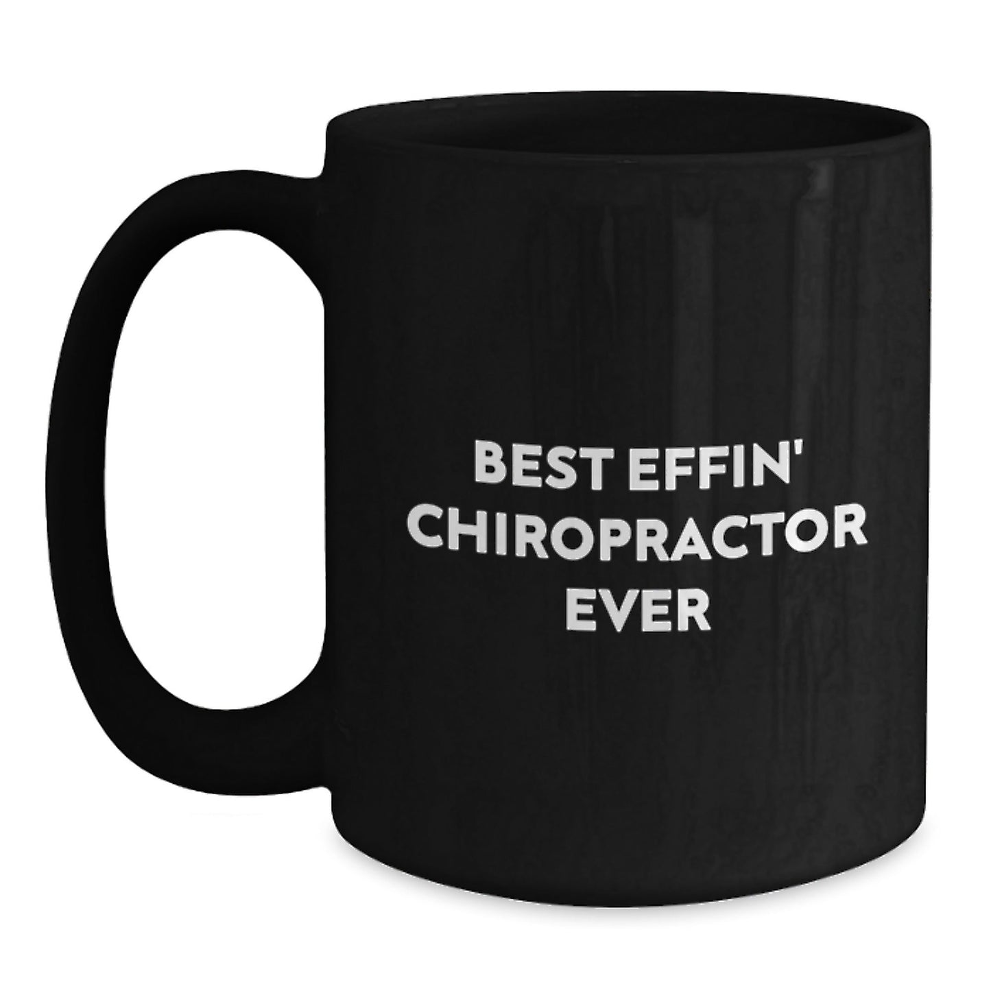 Funny Chiropractor Gifts for Men - Best Effin' Chiropractor Ever Quote, Black Coffee Mug, Microwave and Dishwasher Safe, 11oz or 15oz - The Buy Boom