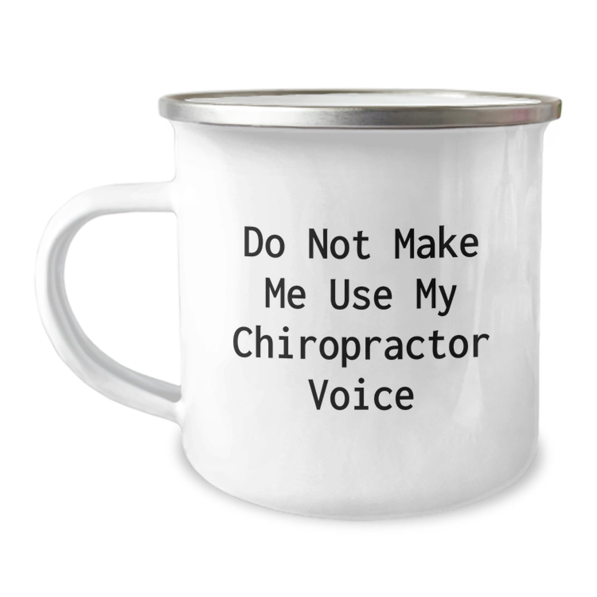 Funny Chiropractor Gifts from Friends for Birthday Unique Chiropractors - Do Not Make Me Use My Chiropractor Voice Camping Mug - The Buy Boom