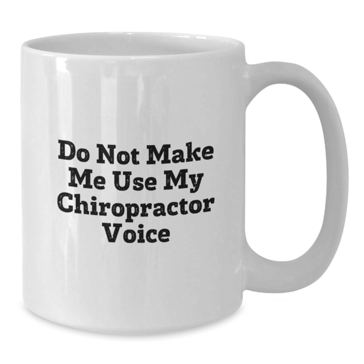 Funny Chiropractor Gifts from Friends for Chiropractor Birthday Unique White Coffee Mugs with 'Do Not Make Me Use My Chiropractor Voice' Quote, Ceramic, Microwave and Dishwasher Safe - The Buy Boom
