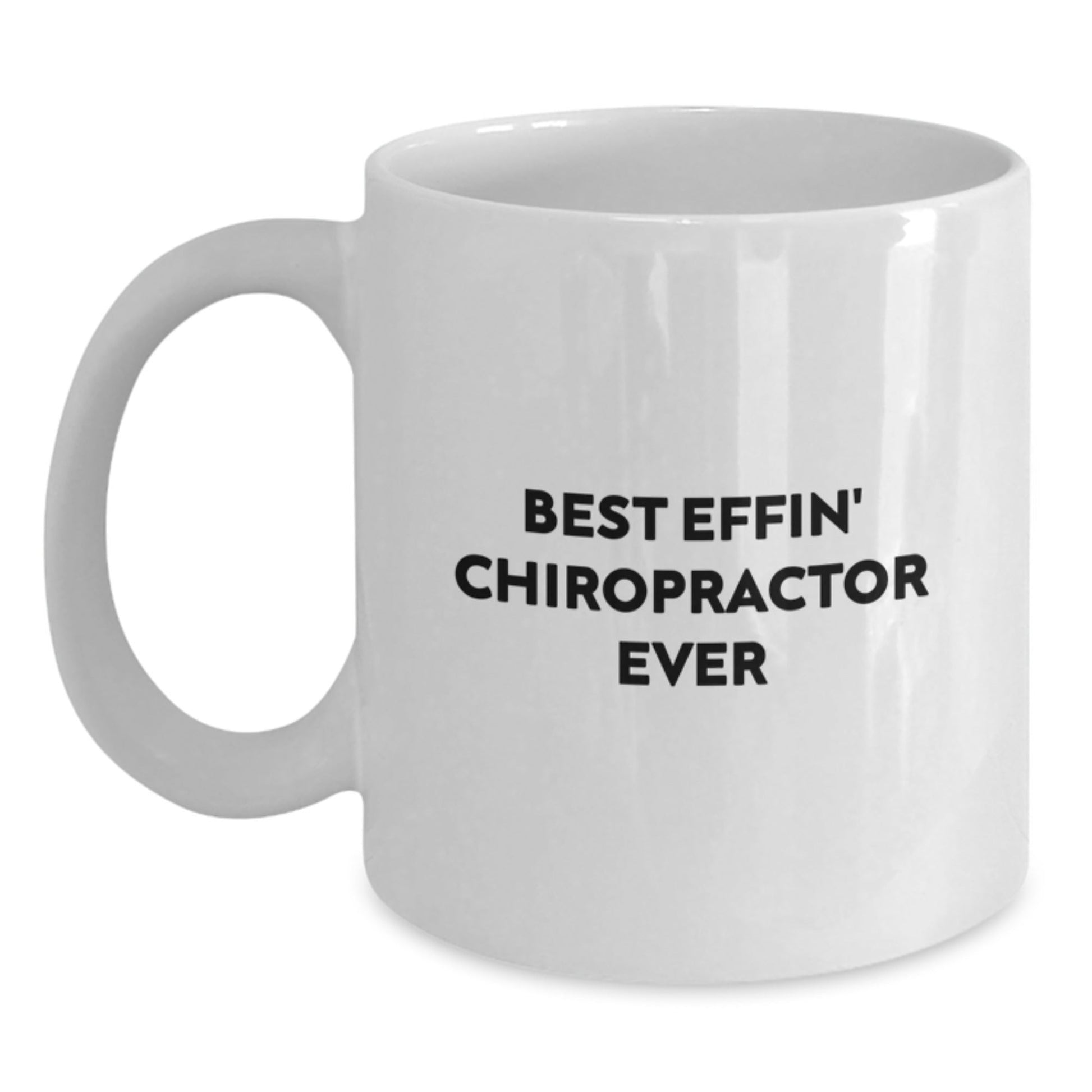 Funny Chiropractor Gifts from Friends to Chiropractor Graduates - Best Effin' Chiropractor Ever White Coffee Mug, 11oz or 15oz Capacity, Ceramic, Microwave, and Dishwasher Safe - The Buy Boom