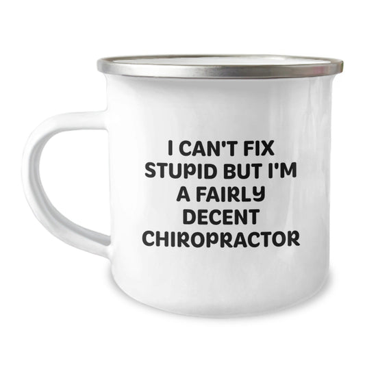 Funny Chiropractor Gifts from Men to Chiropractors, Christmas Unique Gifts for Chiropractors, Camping Mug with 'I Can't Fix Stupid But I'm A Fairly Decent Chiropractor' Quote - The Buy Boom