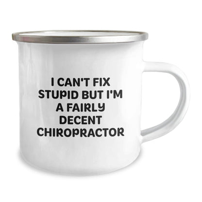 Funny Chiropractor Gifts from Men to Chiropractors, Christmas Unique Gifts for Chiropractors, Camping Mug with 'I Can't Fix Stupid But I'm A Fairly Decent Chiropractor' Quote - The Buy Boom