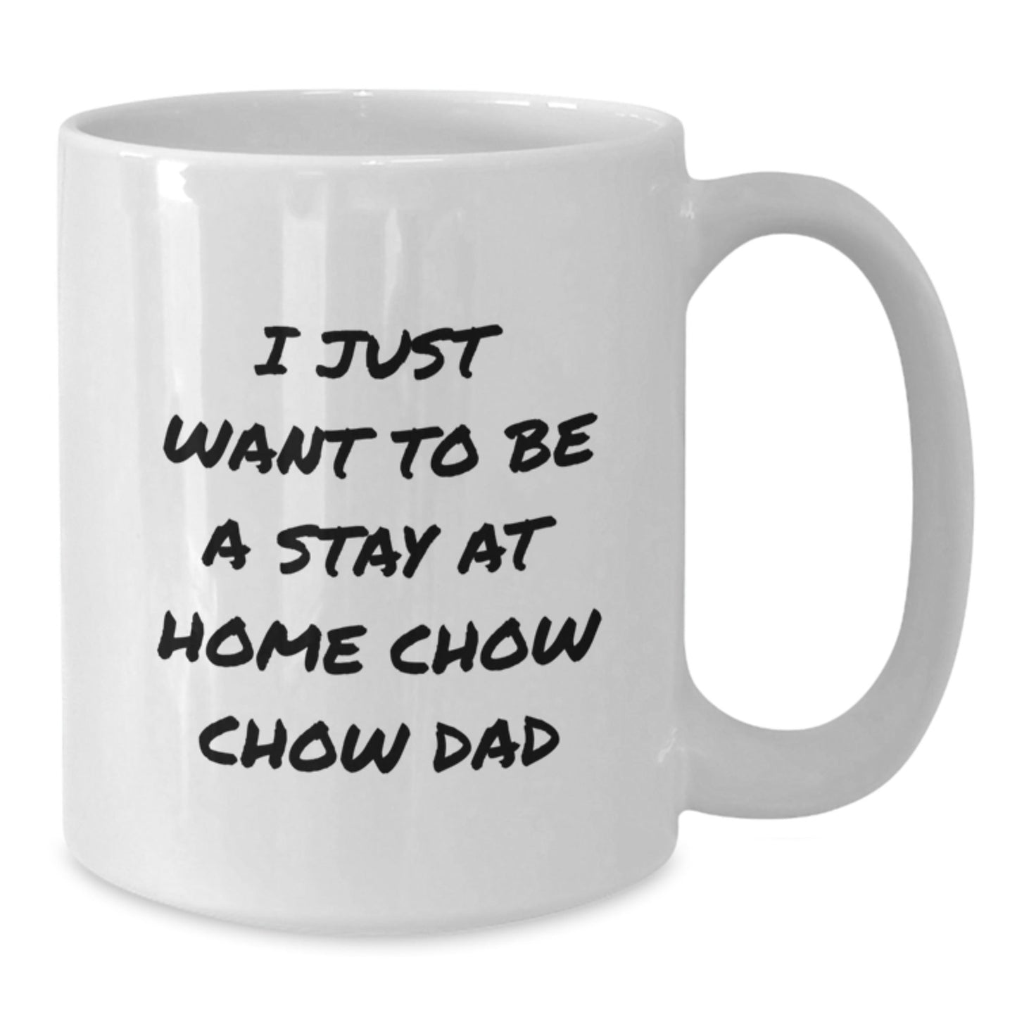 Funny Chow Chow Dog Gifts for Men from Friends - I Just Want To Be A Stay At Home Dad White Coffee Mug for Graduation - The Buy Boom